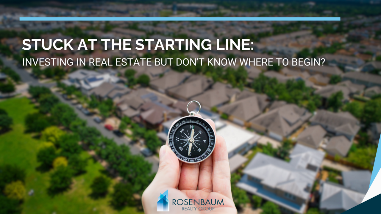 Stuck at the Starting Line: Investing in Real Estate but Don't Know Where to Begin?